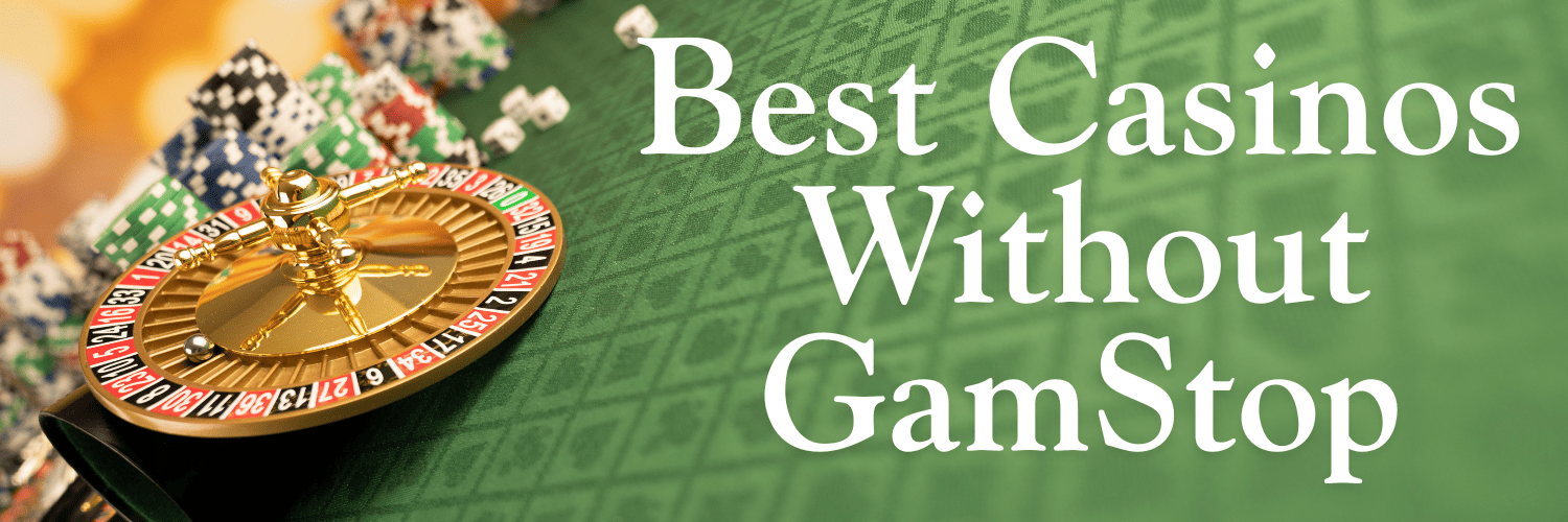 Explore the Best Casino Sites Not on Gamstop -1862221795