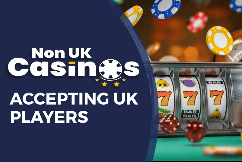 Discover Non-UK Casinos Accepting UK Players A Comprehensive Guide