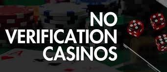 Exploring Casinos Without Verification The Ultimate Guide