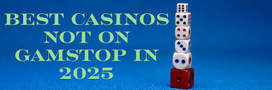 Understanding Casinos Not Under GamStop A Comprehensive Guide
